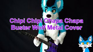 Chipi Chipi Chapa Chapa Buster Wolf Metal Cover [upl. by Eladnwahs]