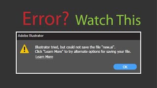 Illustrator Tried but could not save the file  FIX 100 Solved 2021 [upl. by Radke632]