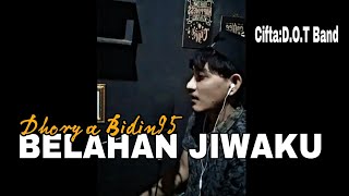 BELAHAN JIWA  DOT BAND  MUSIC VIDOE BY DHORY A BIDIN95 [upl. by Davenport]