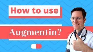 How and When to use Augmentin Amoxicillin with Clavulanic acid  Doctor Explains [upl. by Yenwat784]