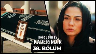 Doğduğun Ev Kaderindir  38 Bölüm [upl. by Garwin951]