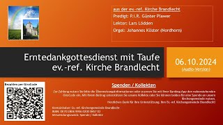 Kirchengemeinde Brandlecht  Erntedankgottesdienst mit Taufe evref Kirche Brandlecht vom 61024 [upl. by Einad]