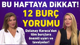 Bu haftaya dikkat Dolunay Karacadan 12 burç için çok önemli uyarı ve tavsiyeler [upl. by Lustig]