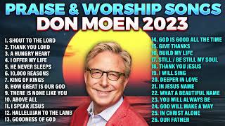 Praise And Worship Album Don Moen Worship Songs Gospel 2023 [upl. by Yrdnal]