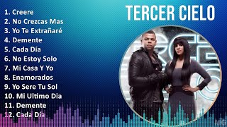 Tercer Cielo 2024 MIX Las Mejores Canciones  Creere No Crezcas Mas Yo Te Extrañaré Demente [upl. by Nosle]