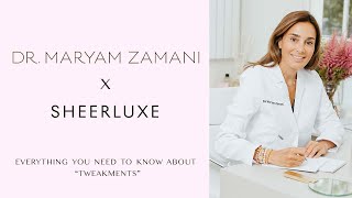 LETquotS TALK TWEAKMENTS  Dr Maryam Zamani X Sheerluxe [upl. by Anaujahs]