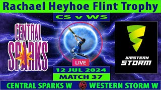 Central Sparks vs Western Storm  CS vs WS  Rachael Heyhoe Flint Trophy 2024  Cricket Info Live [upl. by Ellerred]