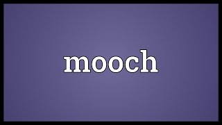 Mooch Meaning [upl. by Yerdua]