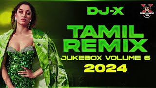 DJX Tamil Remix 2024 Hits  JUKEBOX VOLUME 6  Nonstop Trending Dance Hits [upl. by Maison670]