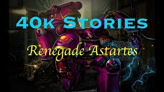 40k Stories Renegade Astartes [upl. by Selemas]