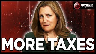 Chrystia Freeland Unleashes MORE TAXES on Canadians Enough is Enough [upl. by Cerracchio]