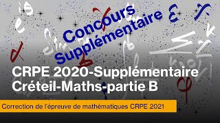 Concours supplémentaire CRPE 2021CorrigéMathématiquesPartieB [upl. by Rochemont402]