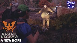 State Of Decay 2  A New Hope Part 2 [upl. by Llerret]