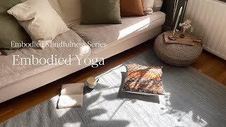 Embodied Mindfulness Series  Nurturing amp Calming Yoga Flow  Two [upl. by Pliam]