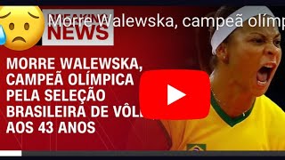 Morre Walewska campeã olímpica pela Seleção Brasileira de Vôlei aos 43 anos [upl. by Ayak871]