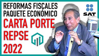 REFORMAS FISCALES del PAQUETE ECONÓMICO 2022  REPSE  CARTA PORTE  JOSÉ ANTONIO GONZÁLEZ CASTRO [upl. by Ecnal]