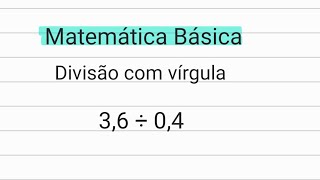 DIVISÃO COM VÍRGULA – Matemática Básica [upl. by Retsek559]