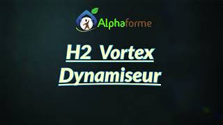 H2 Vortex Dynamiseur [upl. by Calen]