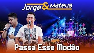 Jorge amp Mateus  Passa Esse Modão  DVD Ao Vivo em Jurerê  Clipe Oficial [upl. by Phillip]