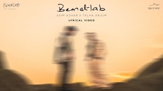 Bematlab Lyric Video Asim Azhar feat Talha Anjum  BEMATLAB [upl. by Aramoy]