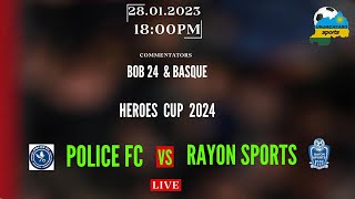 LIVE GAME  RAYON SPORT FC 1 VS POLICE FC 1 HEROES CUP [upl. by Arammat927]