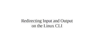 Redirecting Input and Output on the Linux CLI [upl. by Feriga]