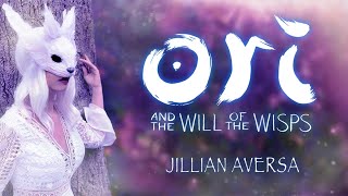 Ori and the Will of the Wisps  “Main Theme”  Vocal Cover by Jillian Aversa [upl. by Wolford]