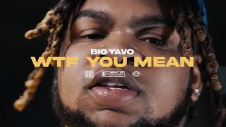 Big Yavo  WTF You Mean Official Music Video [upl. by Derfniw773]