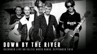 Listen Down By The River Live on Celtic Music Radio September 2014 [upl. by Beckman331]