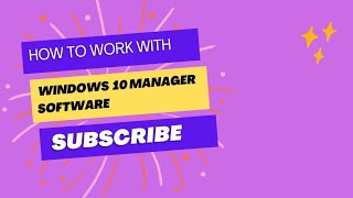 How to work with Windows 10 manager software [upl. by Charlotta]