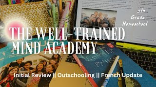 WellTrained Mind Academy Homeschool  Plus French Update [upl. by Sapienza]