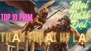 TOP 10 BỘ PHIM THẦN THOẠI HY LẠP HAY NHẤT MỌI THỜI ĐẠI  TOP PHIM ĐẶC SẮC [upl. by Gertruda609]