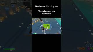 Like touch real grass lil bro😭 fortnite shorts [upl. by Yelsgnik176]