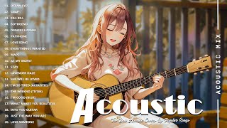 Best Acoustic Songs Collection  Acoustic Guitar Covers Of Popular Songs  Chill Acoustic Love Songs [upl. by Llerahs]