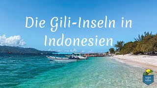 Gili Trawangan Gili Meno Gili Air  Tipps für die GiliInseln in Indonesien [upl. by Ialohcin]