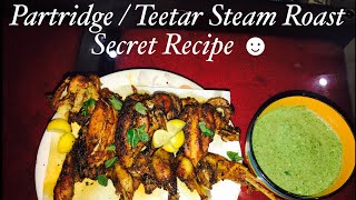 Best Secret Recipe Of Partridge Steam Roast  Best Secret Recipe Of Teetar  Steam Roast By a Hunter [upl. by Nahgen]