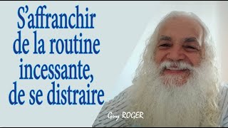 1697 quot Saffranchir de la routine incessante de se distrairequot Guy ROGER ZONE LIBRE [upl. by Petula]