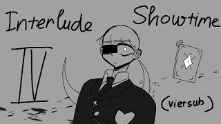 interlude iv showtime vietsub [upl. by Colville]