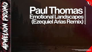 Paul Thomas  Emotional Landscapes Ezequiel Arias Extended Remix [upl. by Mike42]