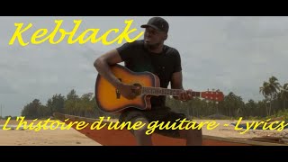 keblack  L histoire dune guitare ♫ Lyrics Parole Karaoké [upl. by Averi]