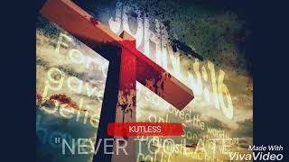 Never too late Lyrics video [upl. by Latisha]