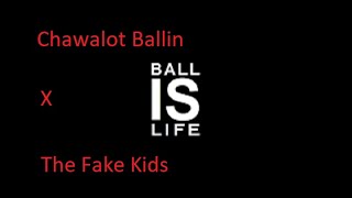 Ball is Life  Chawalot featuring thefakekids2000 Official Lyrics Video [upl. by Mill]