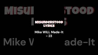 Misunderstood Lyrics Mike WiLL MadeIt  23 ft Miley Cyrus Wiz Khalid’s Juicy J [upl. by Everson131]