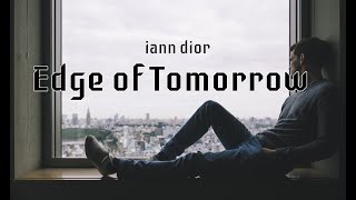 Iann Dior  Edge of Tomorrow [upl. by Aisyla302]