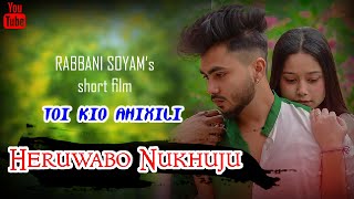 Heruwabo Nukhuju Aji Moi Tumake  Rabbani Shoyam  Toi kio Ahisili Full Song  Heruwabo Nukhuju [upl. by Ahsina]