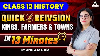 Class 12 History Kings Farmers and Towns One Shot Quick Revision  Class 12 History By Anita Mam [upl. by Adnaloj]