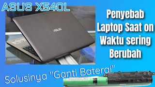 Laptop Asus X540L waktunya sering berubah [upl. by Ynhoj883]