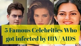 5 Famous Celebrities Who got infected by HIV AIDS [upl. by Catharine]