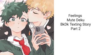 Feelings Mute Deku Bkdk Texting Story Part 2 MHA Texting Story [upl. by Redfield]