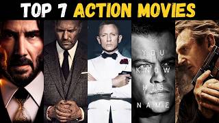 Top 7 Action Movies You Must Watch Now🎬  Hollywood MustWatch Action Films [upl. by Hilde280]